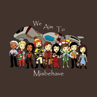 We Aim To Misbehave T-Shirt