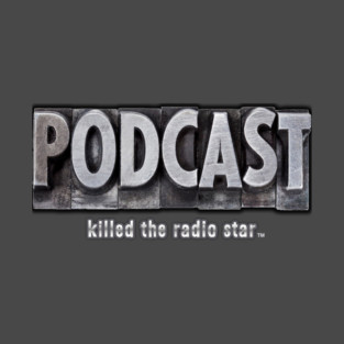 Podcast Killed The Radio Star T-Shirt!! T-Shirt