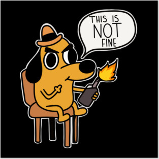 This is NOT fine! Posters and Art