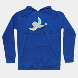Free as a Bird Hoodie