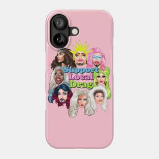 Support local Drag Phone Case