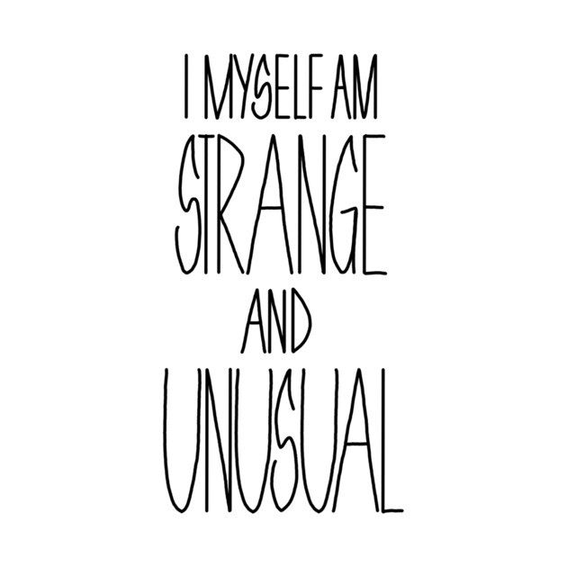 i myself am strange and unusual by elywick
