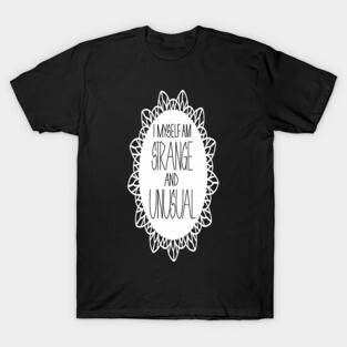 i myself am strange and unusual T-Shirt
