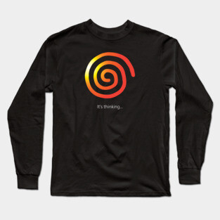 It's Thinking Long Sleeve T-Shirt
