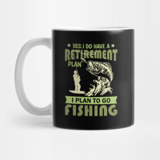 Retirement Plan: Going Fishing Mug