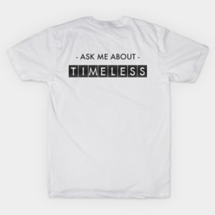 Ask Me About Timeless T-Shirt