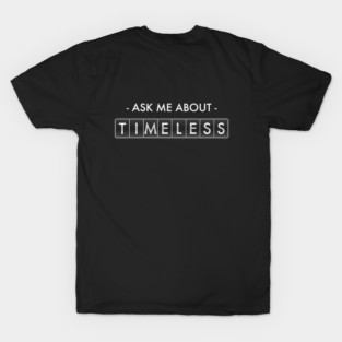 Ask Me About Timeless T-Shirt