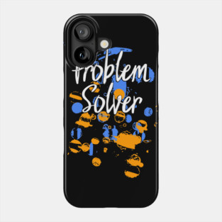 Problem Solver Paint Splatter Phone Case