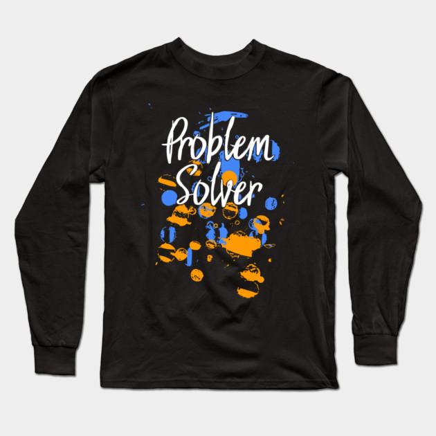 Problem Solver Paint Splatter Long Sleeve T-Shirt by belownormal