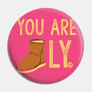 UGGLY Pin