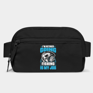 I'm Retired Going Fishing Is My Job Funny Retirement Fishing gifts for men Bag
