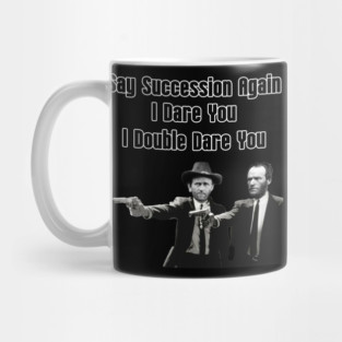 Say Succession Again, I Dare You - Sherman and Grant Mug