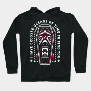 Oceans of Time - Dracula Quote - Dark Romance Hoodie