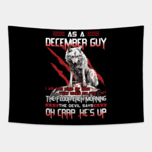 As A December Guy I Am The Kind Of Man That When My Feet Hit The Floor Each Morning The Devil Says Oh Crap Tapestry