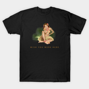 Hula Girl Wish You Were Here #1 T-Shirt