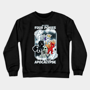 4 ponies of the apocalypse Crewneck Sweatshirt