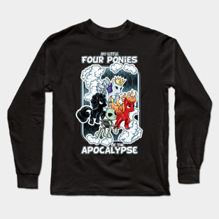 4 ponies of the apocalypse Long Sleeve T-Shirt