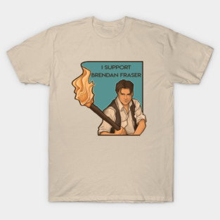 I Support Brendan Fraser T-Shirt