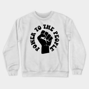 Power to the People, African American, Black Lives Crewneck Sweatshirt