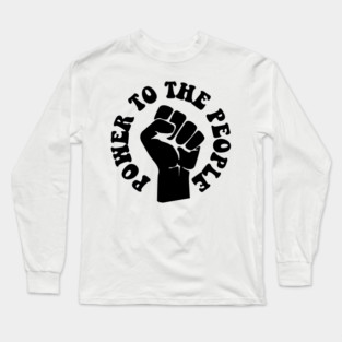 Power to the People, African American, Black Lives Long Sleeve T-Shirt