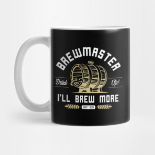Brewmaster, Drink Up! Mug