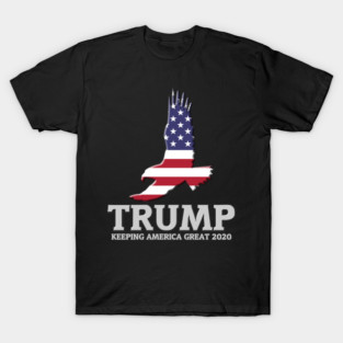 TRUMP - Keeping America Great 2020 - American Patriotic Eagle T-Shirt