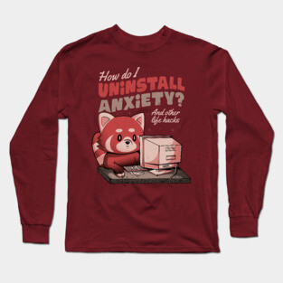 How Do I Uninstall Anxiety - Cute Funny Raccoon Gift Long Sleeve T-Shirt