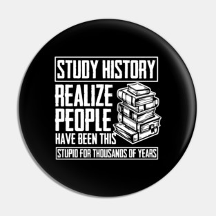 Historian Joke Dont Make Me Repeat Myself History Teacher Pin