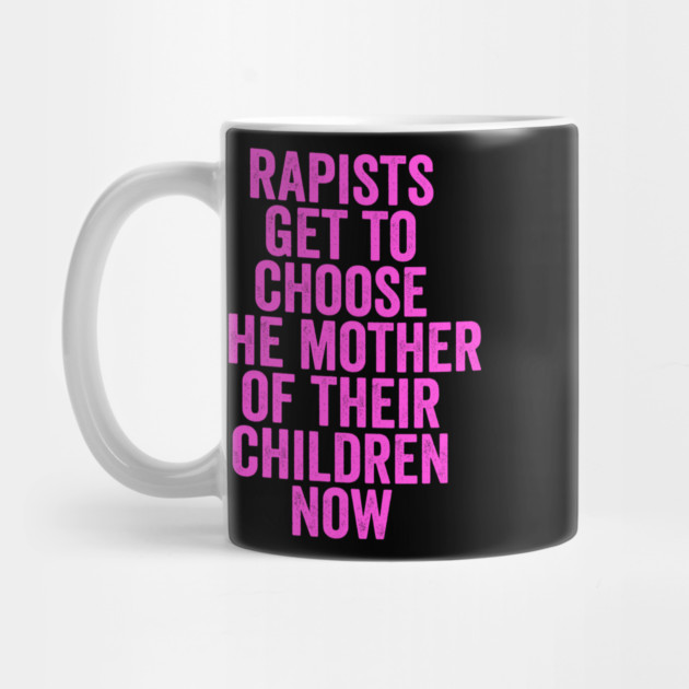 Rapists Get To Choose The Mother Of Their Children Now by belownormal