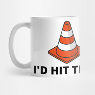 I'd Hit That Traffic Cone Light Mug