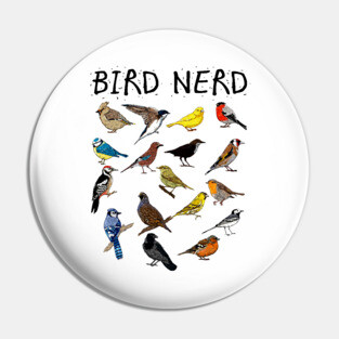 'Bird Nerd Different Kinds of Bird' Cute Bird Lover Gift Pin