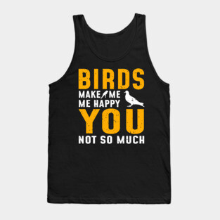 'Birds Make Me Happy' Awesome Bird Quote Gift Tank Top