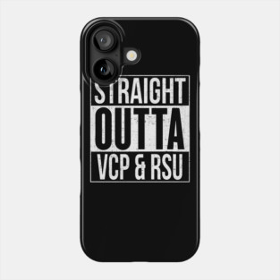 Straight Outta VCP & RSU Phone Case