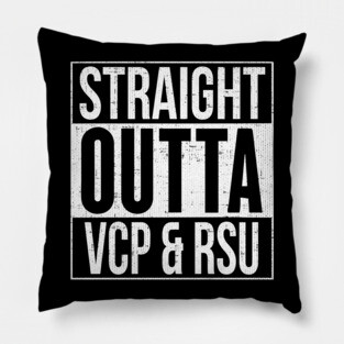 Straight Outta VCP & RSU Pillow