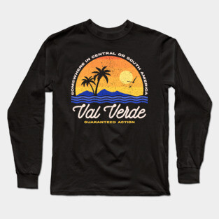Visit Val Verde - 80s Movies Long Sleeve T-Shirt