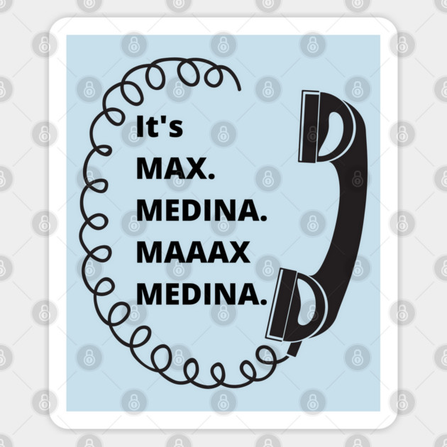 It's Max. Medina. Maaax Medina. Sticker by Stars Hollow Mercantile