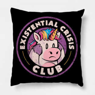 Existential Crisis Club - Funny Unicorn Sarcasm Gift Pillow