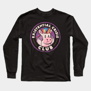 Existential Crisis Club - Funny Unicorn Sarcasm Gift Long Sleeve T-Shirt