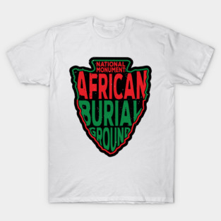 African Burial Ground National Monument name arrowhead T-Shirt