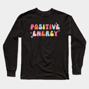 Positive Energy Long Sleeve T-Shirt