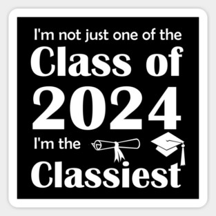 Lispe Not Just One of the Class of 2024 (white lettering) Magnet