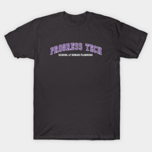 Progress Tech - School of Urban Planning T-Shirt