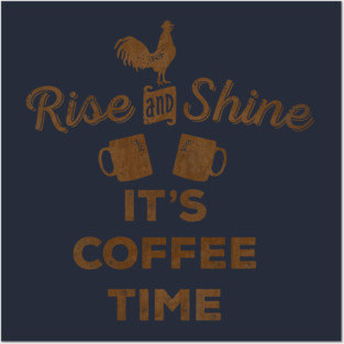 Rise and Shine Posters and Art