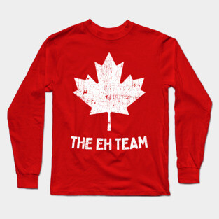 The Eh Team Long Sleeve T-Shirt