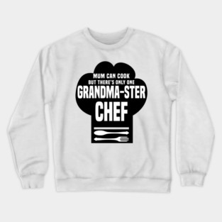 There’s Only One Grandma-ster Chef Crewneck Sweatshirt