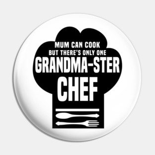 There’s Only One Grandma-ster Chef Pin