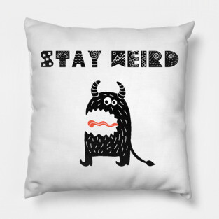 Stay Weird Pillow