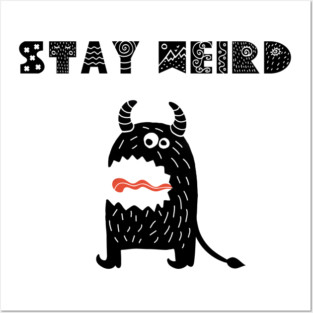Stay Weird Posters and Art