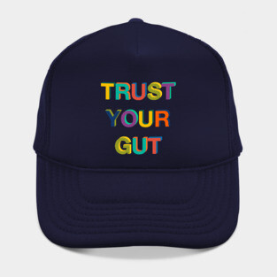 Trust Your Gut Hat