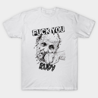 F*CK YOU RUDY T-Shirt